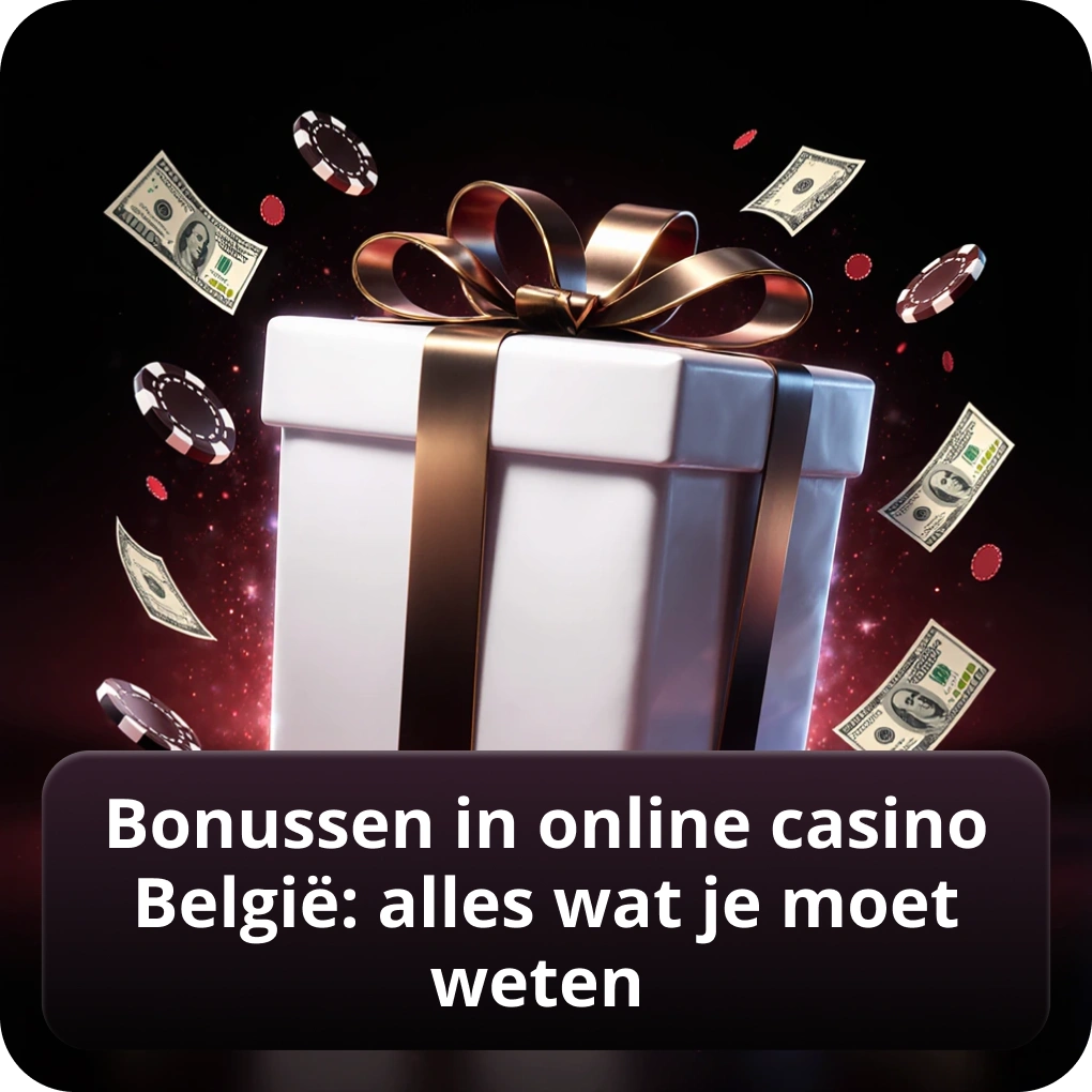 Bonussen in online casino België: alles wat je moet weten
